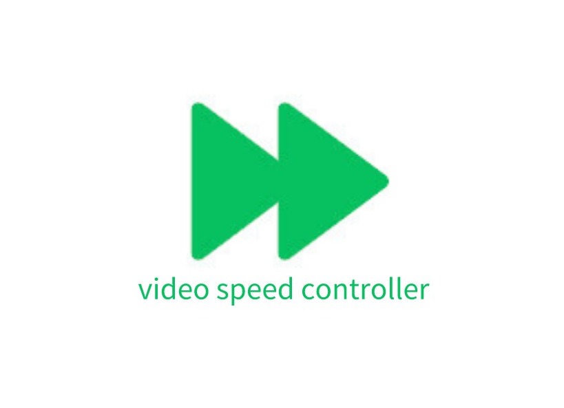 video speed controller插件，视频速度控制器