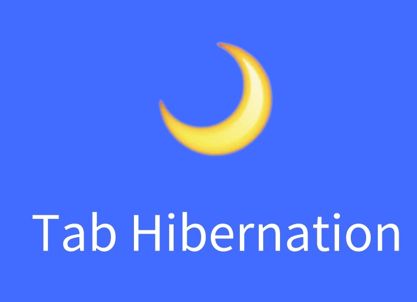 Tab Hibernation插件，Chrome浏览器标签页睡眠工具