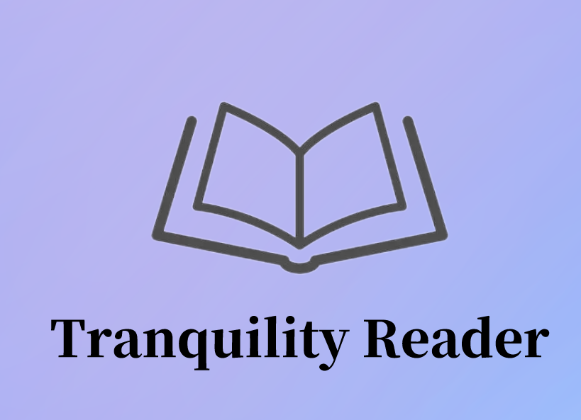 Tranquility Reader插件，网页阅读实用改善工具