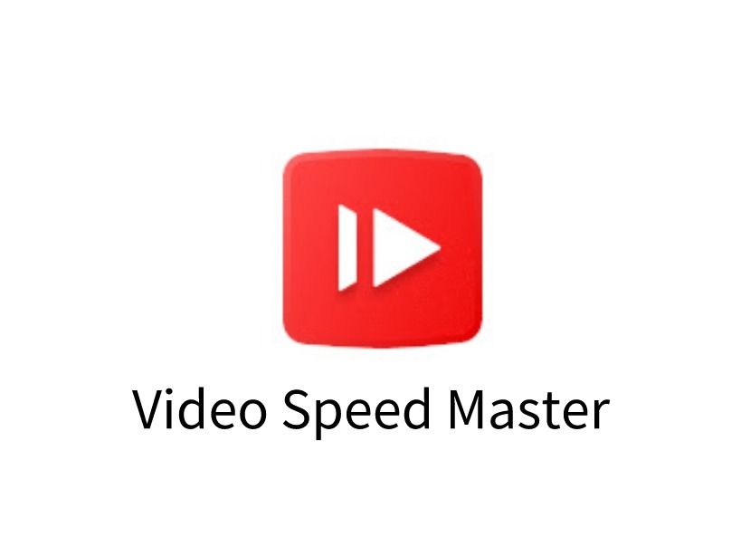 Video Speed Master插件，视频播放速度快慢调节工具