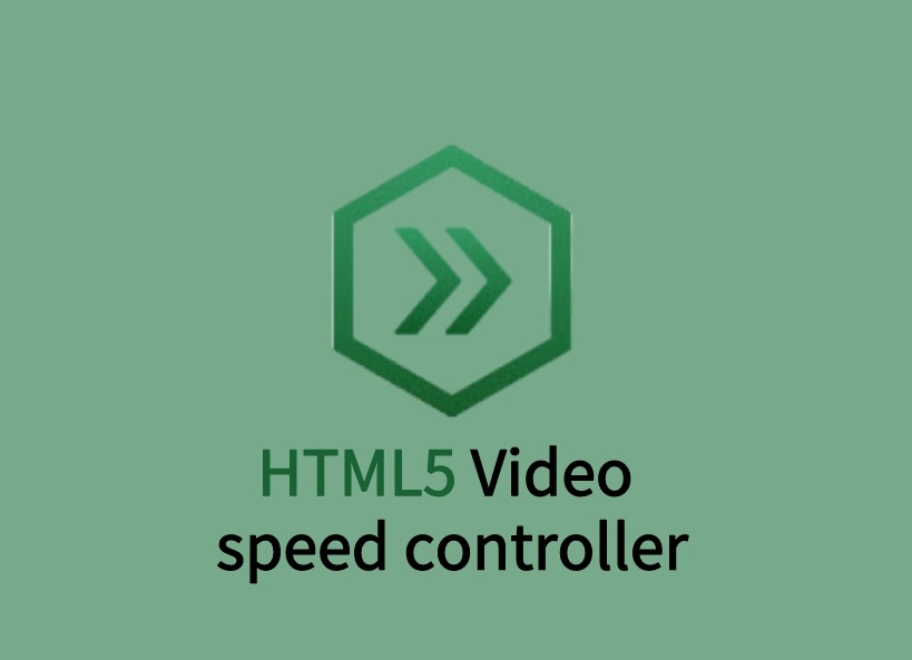 HTML5 Video speed controller插件，HTML5视频速度控制器