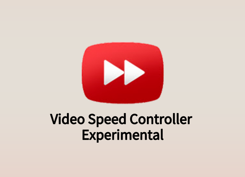 Video Speed Controller Experimental插件，倍速播放网页视频