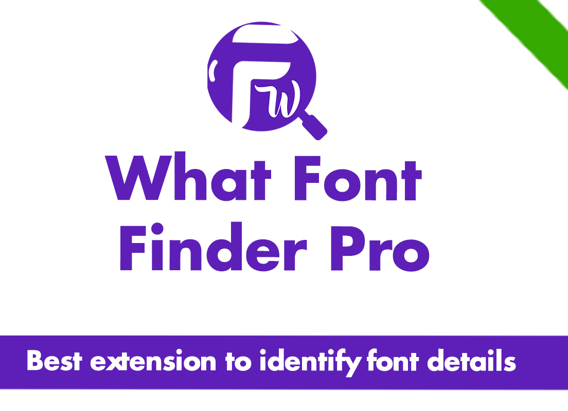What Font Finder Pro插件，Chrome浏览器字体信息分析与查看