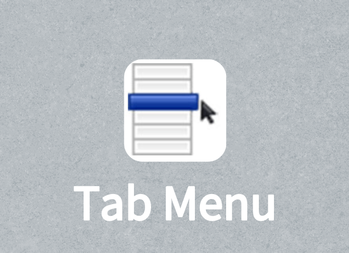 Tab Menu插件，极简主义的选项卡管理器