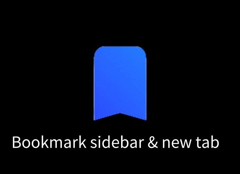 Bookmark sidebar & new tab插件，网页书签侧边管理器