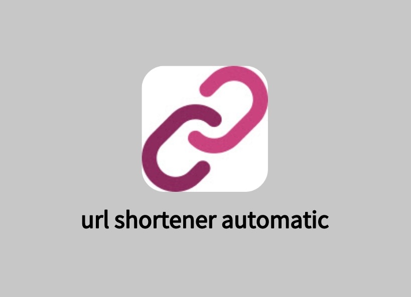 url shortener automatic插件，Chrome网页URL缩短器